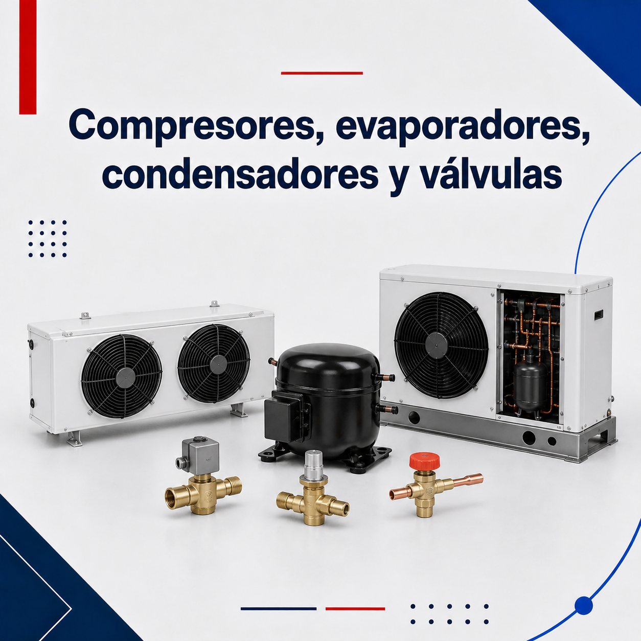 Compresores, evaporadores, condensadores y válvulas
