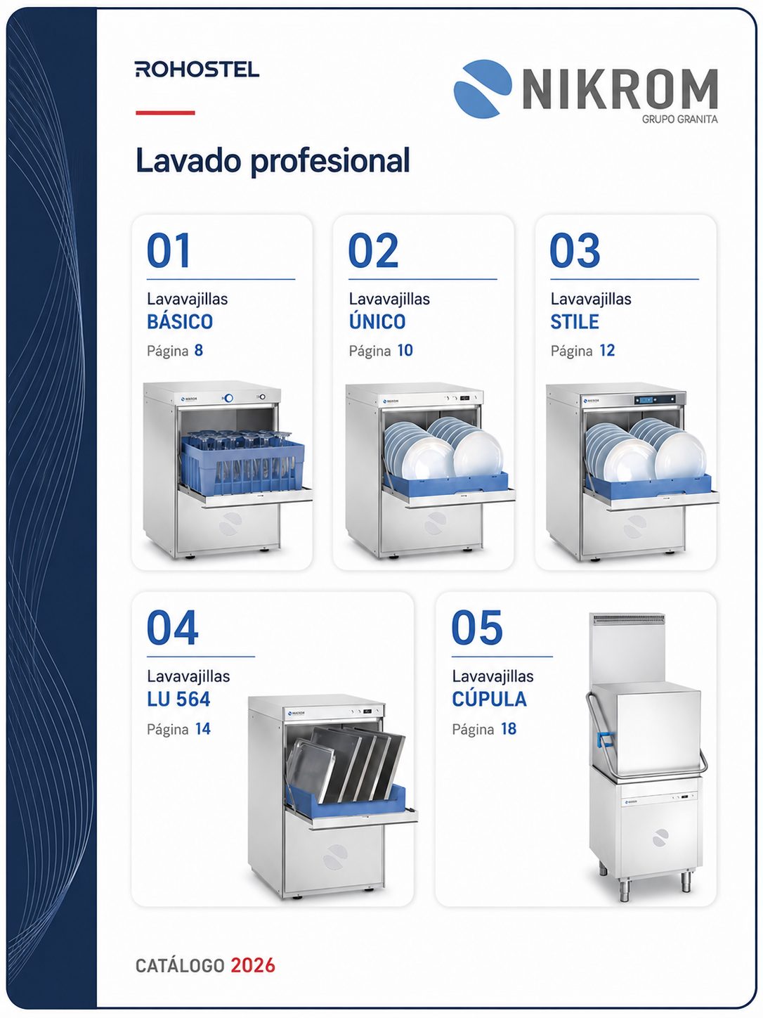 portada Catálogo Nikrom 2026 con: Gama Basic (E): Lavavasos, lavaplatos y cúpulas para producción baja-media.
Gama Único (V): Equipos similares a la Basic pero diseñados para alta producción.
Gama Stile (LCD): Modelos electrónicos de doble pared con control pormenorizado de temperaturas.
Gama Lavautensilios (LU): Especiales para obradores, con gran potencia y altura para eliminar grasas.
Gama Trenes de Arrastre (A): Grandes sistemas de lavado para hoteles, banquetes y colectividades.