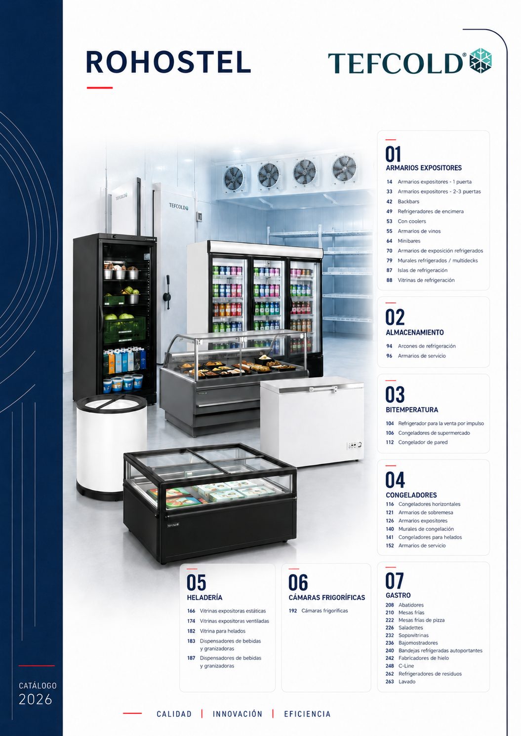 Catálogo Tefcold 2026 con: Equipos de impulso: Refrigeradores y congeladores con excelente visibilidad del producto.
Gama Gastro: Mesas frías y armarios en acero inoxidable adaptados a medidas Gastronorm.
Heladería: Vitrinas para helados de alta gama compatibles con bandejas Napoli.
Congeladores: Modelos horizontales (arcones), de sobremesa y específicos para almacenamiento.
Otros: Abatidores de temperatura (Gama BLCA-X), cámaras frigoríficas modulares y fuentes de agua fría (Refrizer)